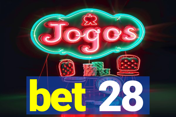 bet 28